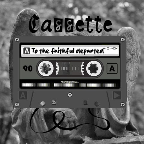 Cassette 026 - To the faithful departed