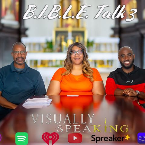 B.I.B.L.E. Talk 3 | Visually Speaking S1 Ep 21