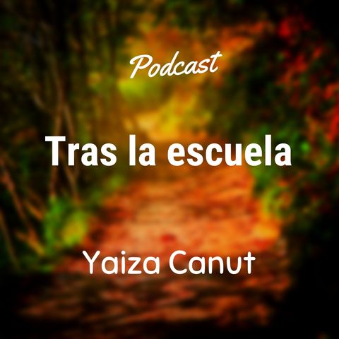 Tras la escuela. Yaiza Canut