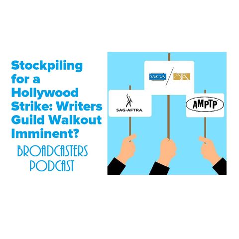 Stockpiling for a Hollywood Strike: Writers Guild Walkout Imminent? BP020720-108