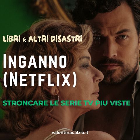 Inganno: Stroncare le Serie TV più viste