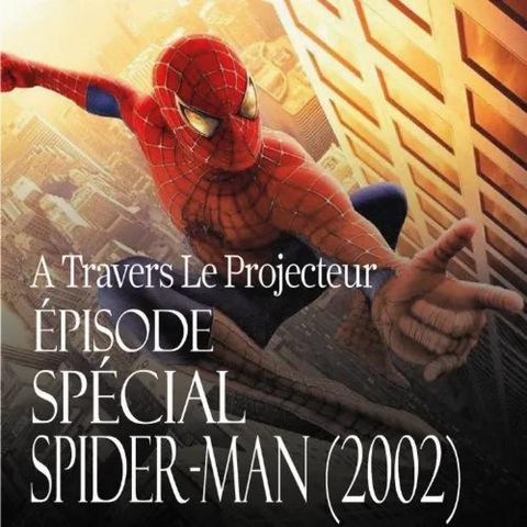 Episode spécial : Spider-Man (2002)