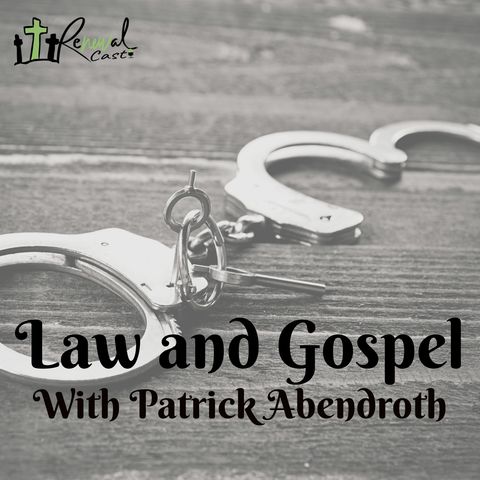 #30: Law and Gospel with Patrick Abendroth