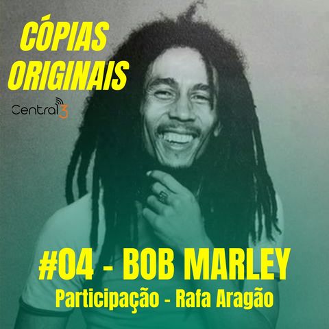 #04 - Bob Marley (Participação: Rafa Aragão)