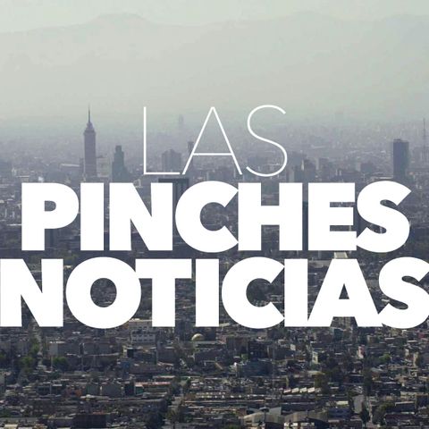 Las Pinches Noticias #6
