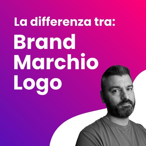La differenza tra Brand, Marchio e Logo