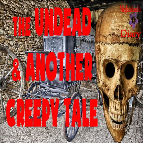 The Undead and Another Creepy Tale | Podcast