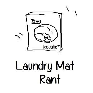Laundry Mat Rant