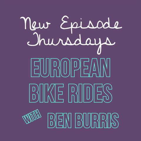 Episode 16 - European Bike Rides with Ben Burris