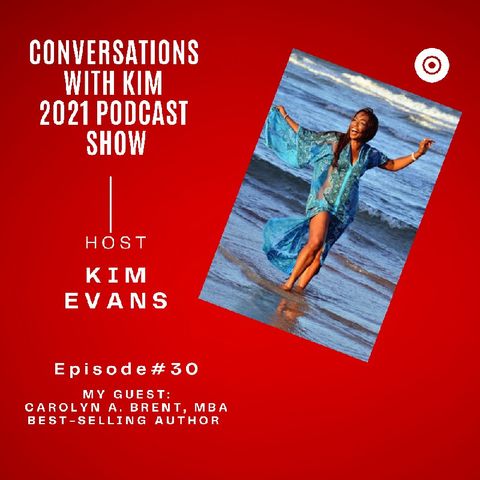 Episode #30: Health & Fitness Over 50 Guest, with guest, Carolyn A. Brent, and Host, Kim Evans