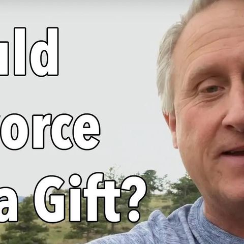 Could Divorce Ever Be a Gift?  (it depends on your perspective)