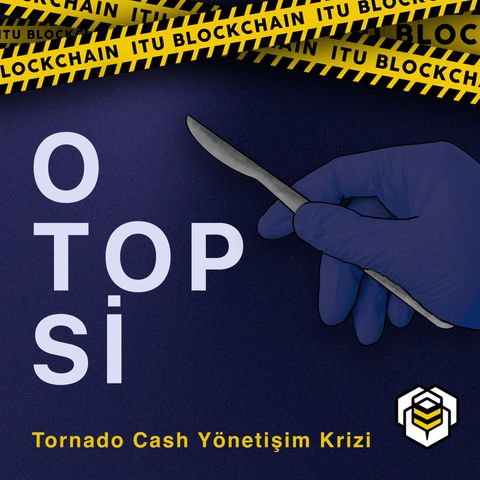 Otopsi #6 | Tornado Cash Yönetişim Krizi