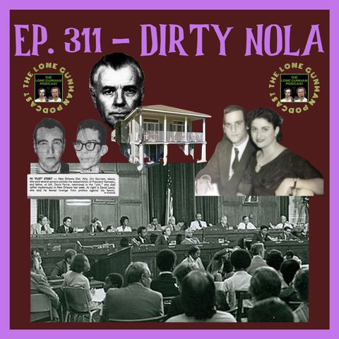 JFK ASSASSINATION - Ep. 311 - Dirty NOLA