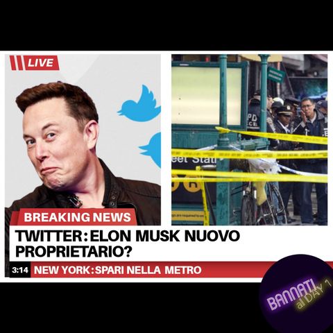 News: Elon Musk compra Twitter?--NY: spari nella Metro
