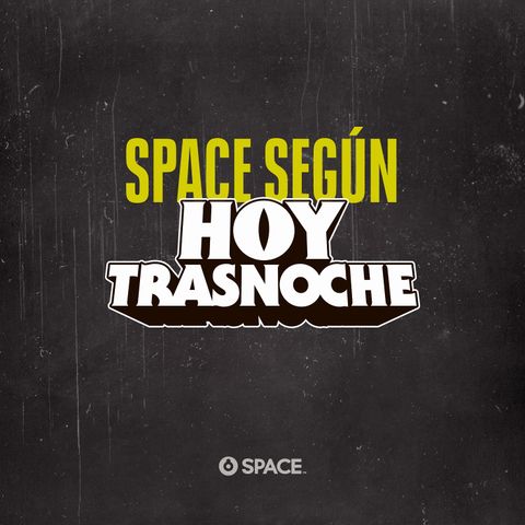Trailer Space según Hoy Trasnoche