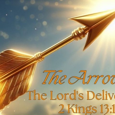 The Arrow of The Lord's Deliverance