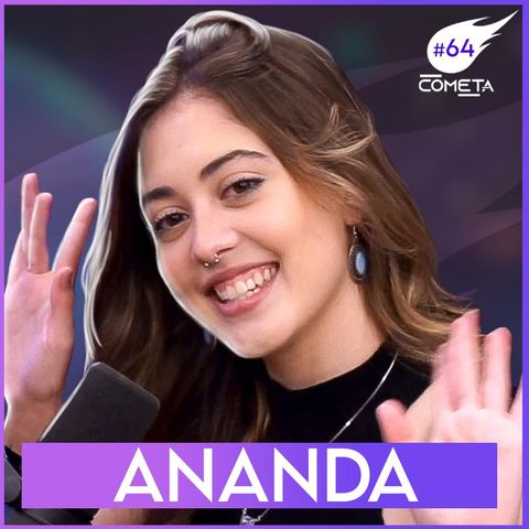 ANANDA - Cometa Podcast #64