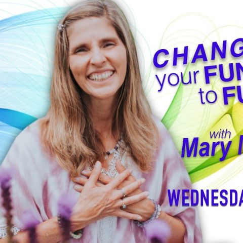 Change Your Funk to Fun #8 - Wholeness within You Allows Your Relationships to Blossom