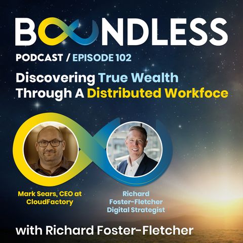 EP102: Mark Sears, CEO at CloudFactory: Discovering true wealth through a distributed workforce