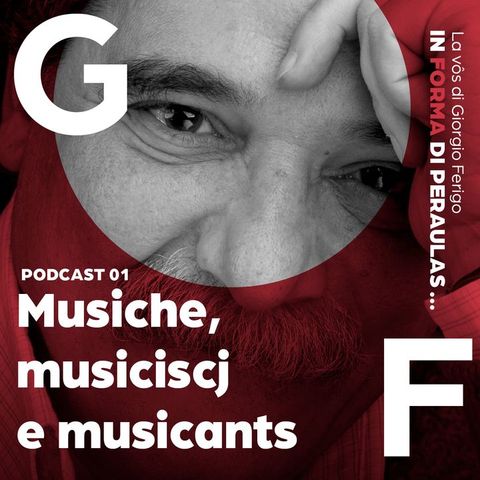 1 Giorgio Ferigo "In forma di peraulas" - Musiche, musiciscj e musicants
