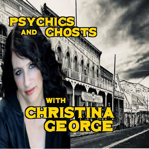 Cristina George  Psychics and Ghosts