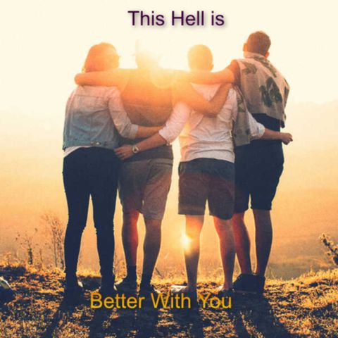 This Hell is Better With You