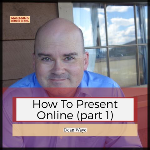 How to Present Online with Dean Waye (part 1)