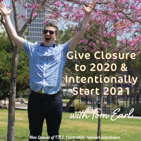 Give Closure to 2020 & Intentionally Start 2021