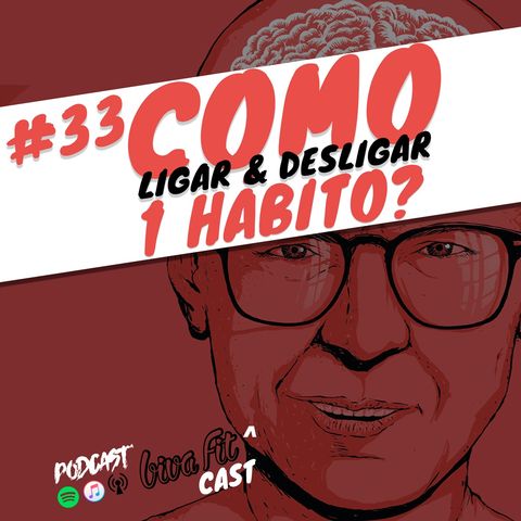 #33 - COMO LIGAR & DESLIGAR 1 HÁBITO [feat.Nutricionista Ronan Gutoch]