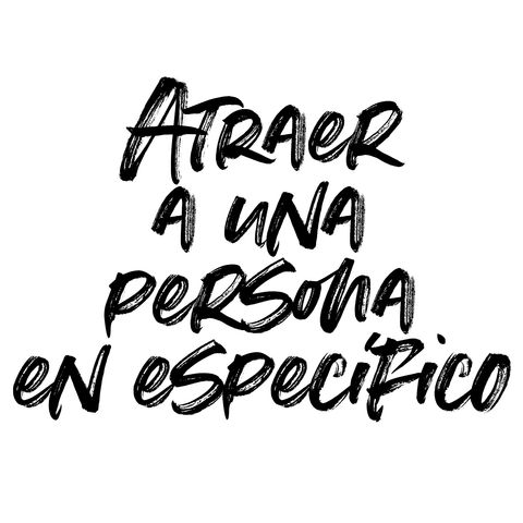 ¿Puedo manifestar a una persona en específico?