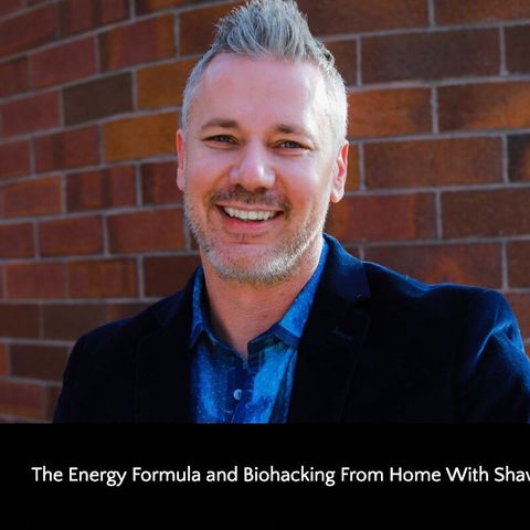 417: The Energy Formula and Biohacking From Home With Shawn Wells