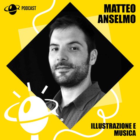Pt. 2 - Illustrazione e musica, con Matteo Anselmo