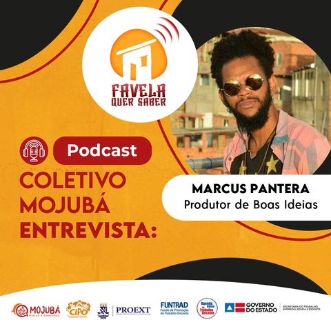Marcus Pantera no Favela Quer Saber - Temporada 1 - Ep#5