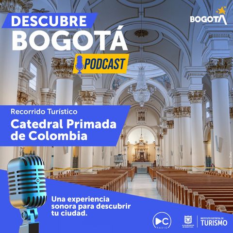 EP 26 Catedral primada de Bogotá