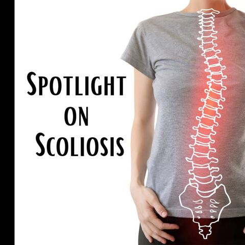 Spotlight on Scoliosis