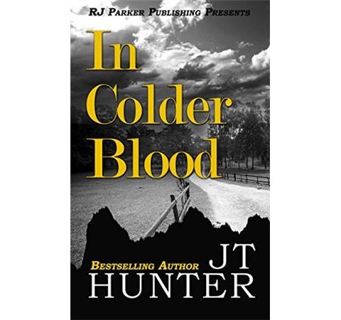 IN COLDER BLOOD-J.T. Hunter