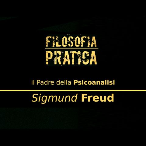 Filosofia Pratica - Sigmund FREUD