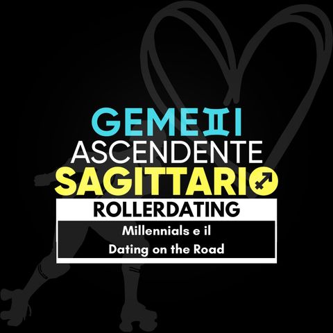 19. Rollerdating - Millennials e il Dating on the Road