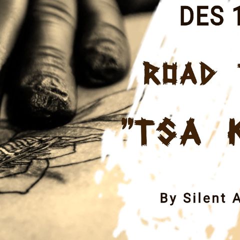DES 114( Road to TSA KASI) By Silent Assassin (Available For Live Streaming only) To Be Released End Of October