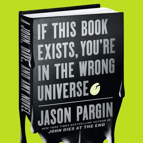 Castle Talk: Jason Pargin on the new "John Dies at the End" novel "If This Book Exists, You're in the Wrong Universe"