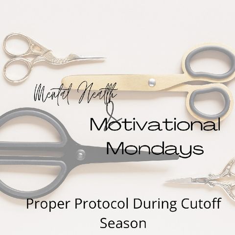 Are You Following Proper Protocol For Cut Off Season?