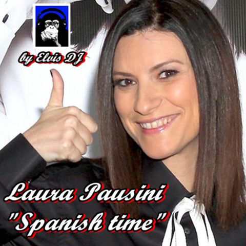 "MUSIC by NIGHT" SPANISH TIME of LAURA PAUSINI by ELVIS DJ