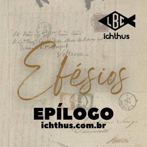 Efésios (Epílogo) | Leitura Bíblica Comentada