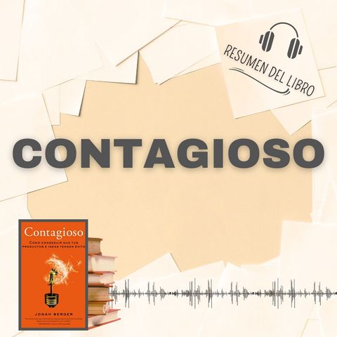 CONTAGIOSO 📗 Resumen del Libro - Ideas Clave de  JONAH BERGER (Baja tu PDF📥)