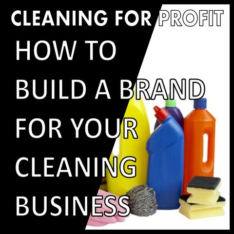 How To Build A Brand For Your Cleaning Business
