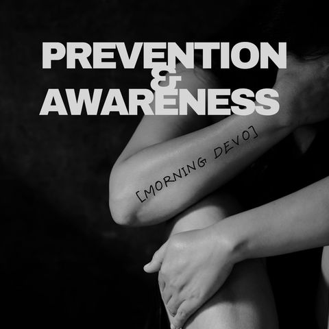 Prevention & Awareness [Morning Devo]