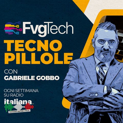 Salvatore Russo intervista Gabriele Gobbo - FvgTech Radio Pillola 068