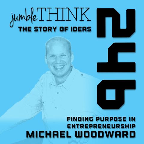 Finding Purpose in Entrepreneurship with Michael Woodward