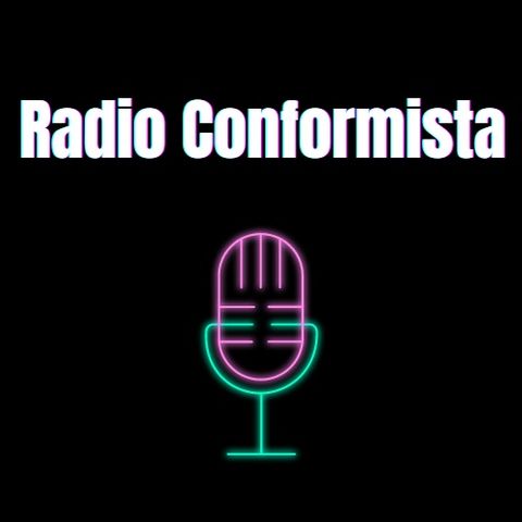 Radio Conformista | Puntata 1