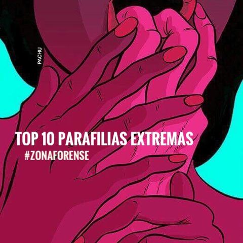 EL TOP 10 DE LAS PARAFILIAS MÁS EXTREMAS
